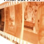 A Newbies Guide to Final Cut Pro X: A Beginnings Guide to Video Editing Like a Pro