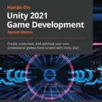 Hands-On Unity 2021 Game Development: Create, customize, and optimize your own professional games from scratch with Unity 2021